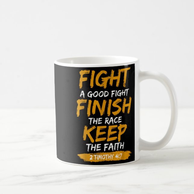 Fight A Good Fight 2 Timothy 4_7 Christian Faith  Kaffemugg (Höger)