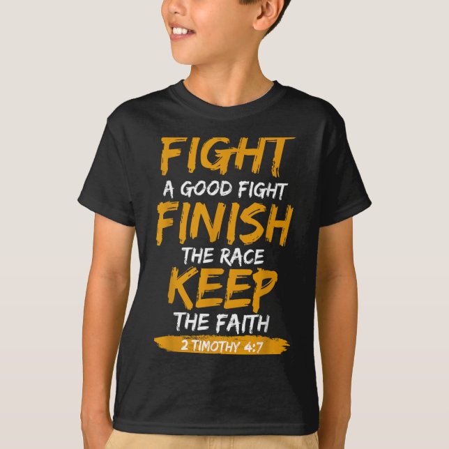 Fight A Good Fight 2 Timothy 4_7 Christian Faith  T Shirt (Framsida)