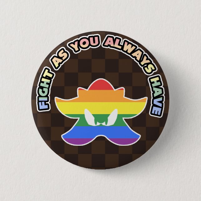 "Fight As You Always Have!" LGBT Pride Pin Knapp (Framsida)