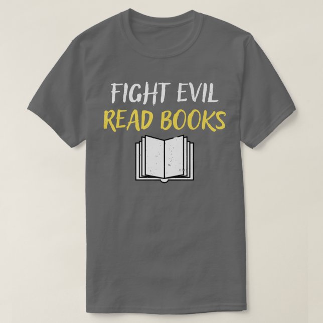 Fight Evil Read Books Book Lover Gift  T Shirt (Design framsida)
