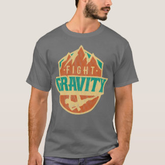 Fight Gravity Mountain Wall Climbing T Shirt