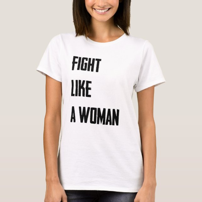 Fight Like Woman T Shirt (Framsida)