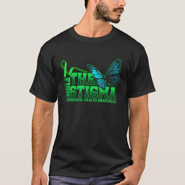 Fight The Stigma Mental Health Awareness Butterfly T Shirt (Framsida)