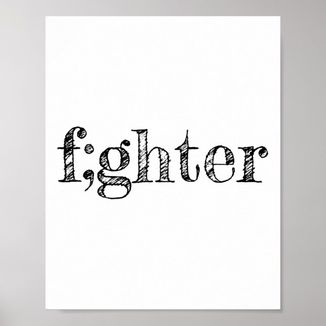 Fighter Semikolon Stöd Depression Medvetenhet  Poster (Framsidan)