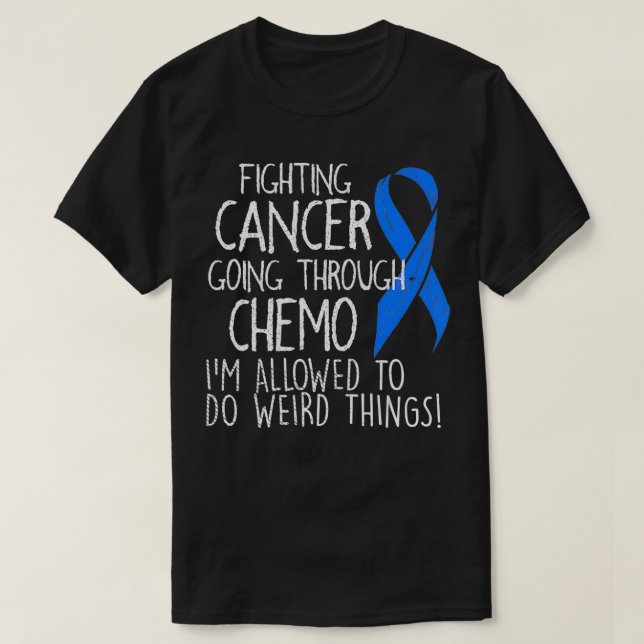 Fighting Colon Cancer I'm Allowed To Do Weird Thin T Shirt (Design framsida)