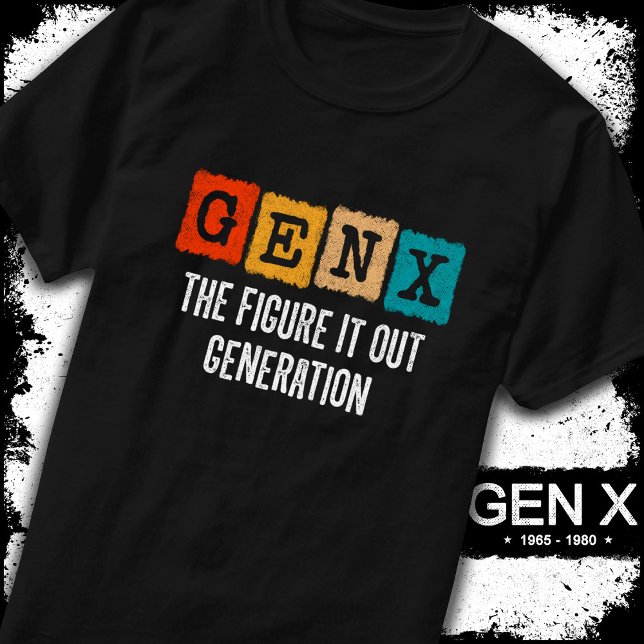 Figur IT Out Generation X Gen Xer Funny Gen X T Shirt (Skapare uppladdad)