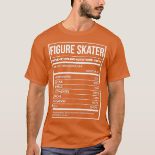 Figur Skater Funny Figur Skating Nutrition Label T Shirt