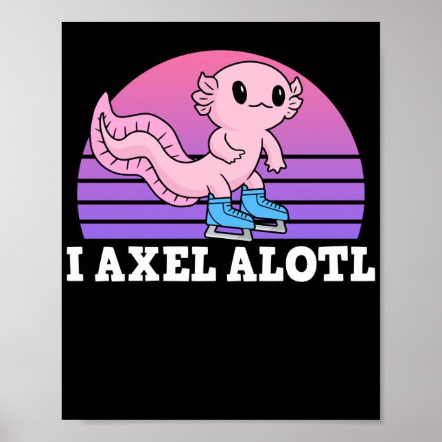 Figur Skater I Axel Alotl Ice Skating Axolotl Poster (Framsidan)