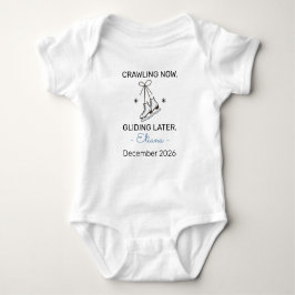 Figure Skating Baby - Crawling Now Gliding Later T Shirt