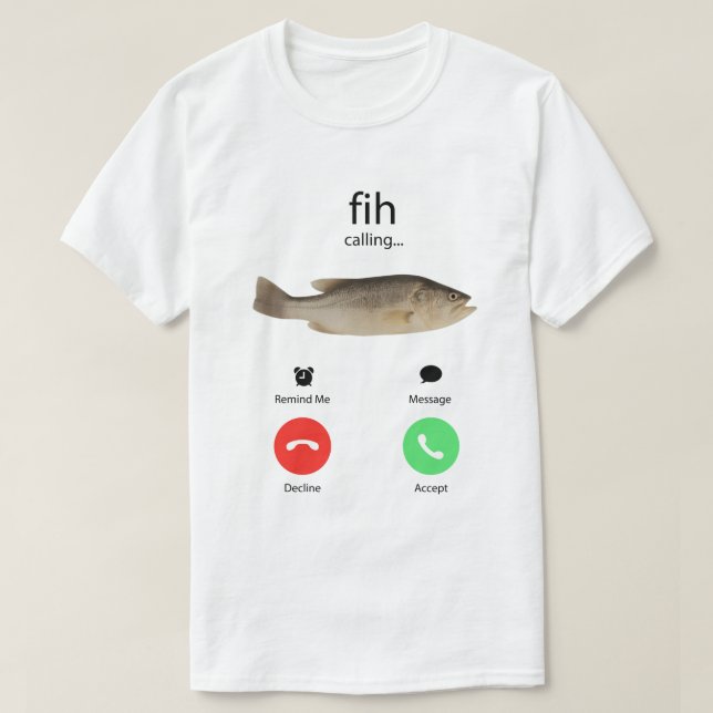 Fih Calling Remind me Message Decline Accept Phone T Shirt (Design framsida)
