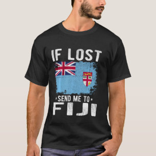Fiji Flagga Souvenir - om borttappaden skickar mig T Shirt