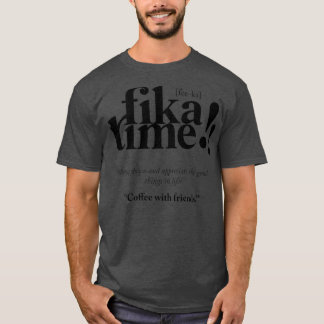 Fika-tid T Shirt
