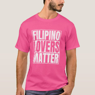 Filipino Älskare Matter Funny som säger Make Wives T Shirt