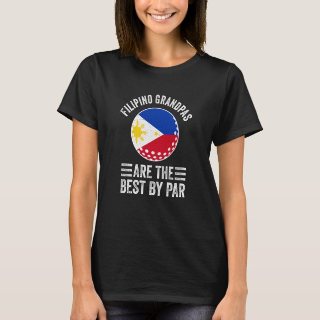 Filipino Grandpas Are The Best By Par Golf Grandad T Shirt (Framsida)