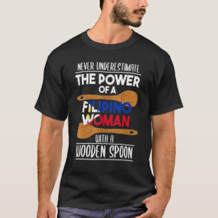 Filipino Woman Filipina Wooden Spoon A T Shirt