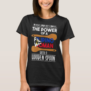 Filipino Woman Filipina Wooden Spoon A T Shirt