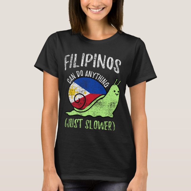 Filipinos Can Do Anything Just Slower  Philippines T Shirt (Framsida)