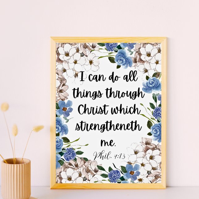 Filippinerna 4:13 Blue Hydrangea Strong Bible Quot Poster (Philippians 4:13 KJV Bible Verse )