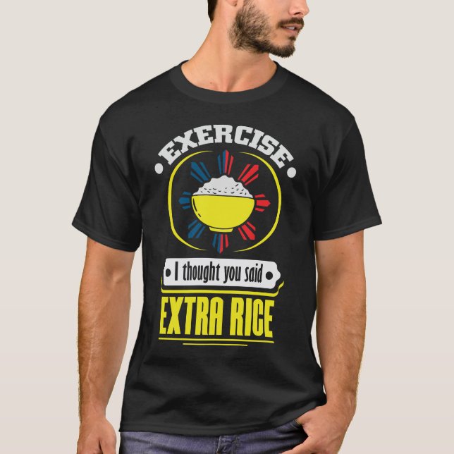 Filippinerna - Exercise Extra Ris Foodie Pun T Shirt (Framsida)