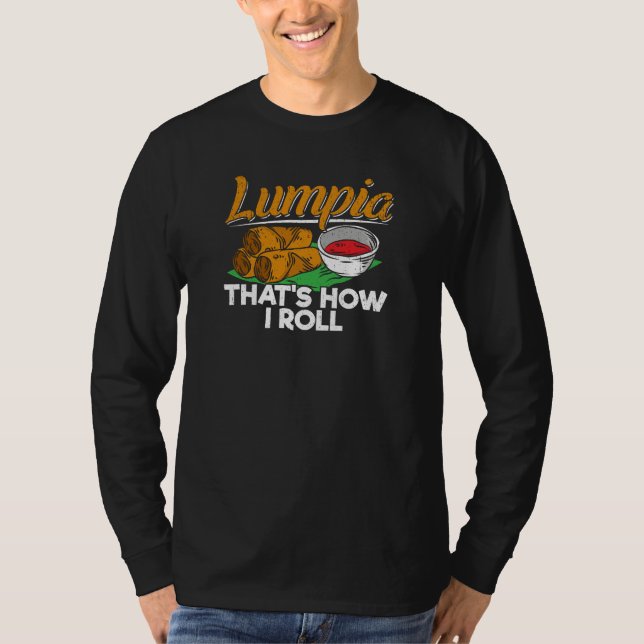 Filippinerna Filipino Lumpia Food Quote T Shirt (Framsida)