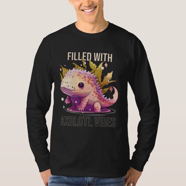 Filled With Axolotl Vibes Mexican Walking Fish Sal T Shirt (Framsida)