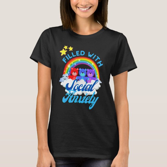 Filled With Social Anxiety  Rainbow Teddy Bear Tee (Framsida)