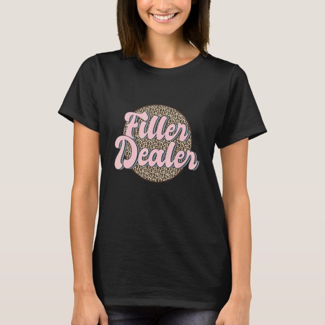 Filler Dealer Leopard Filler Nurse Injector 1 T Shirt (Framsida)