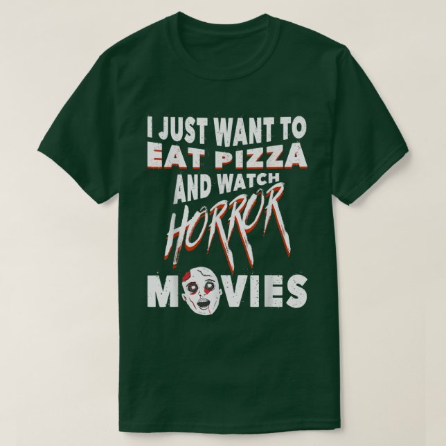 Filmen Eat Pizza och Watch Horror Movies älskare T Shirt (Design framsida)