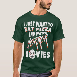 Filmen Eat Pizza och Watch Horror Movies älskare T Shirt