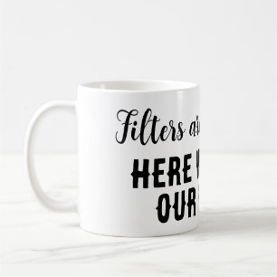 Filtren är till kaffe...Här säger vi: Kaffemugg