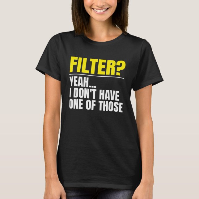 Filtrera det där filtret.. t shirt (Framsida)
