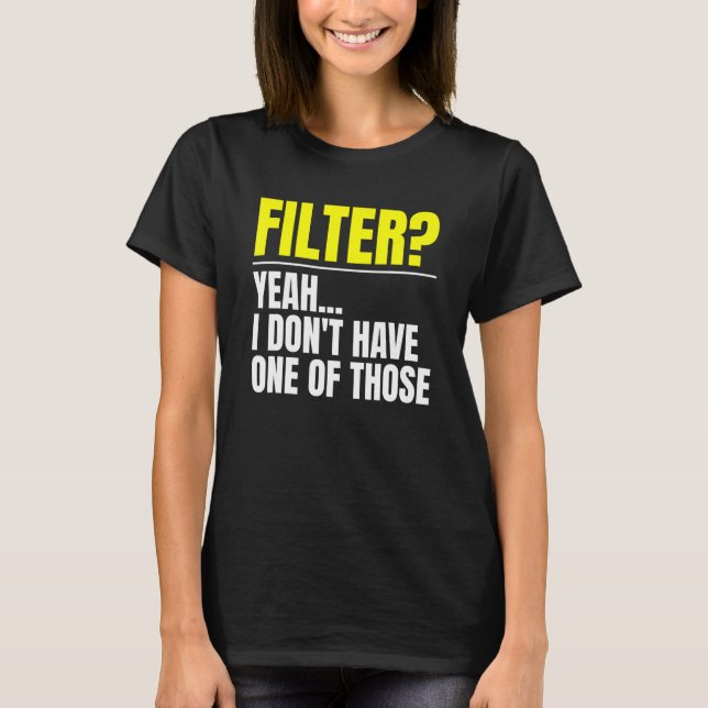 Filtrera det där filtret.. t shirt (Framsida)