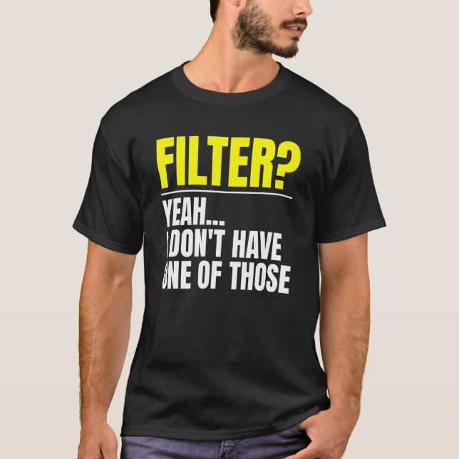 Filtrera det där filtret.. t shirt (Framsida)