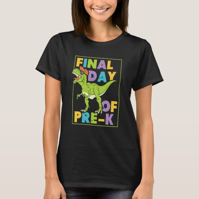 Final Day Of Pre K Pre Kindergarten Cute Pk Kids T Shirt (Framsida)