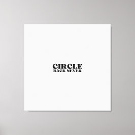 Finality in Print | Circle Back Never Gallery  Canvastryck