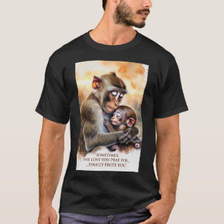 Finally Found You" - Adoptive Mother and Baby Monk T Shirt