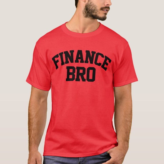 Finance Bro Funny Finance T Shirt (Framsida)