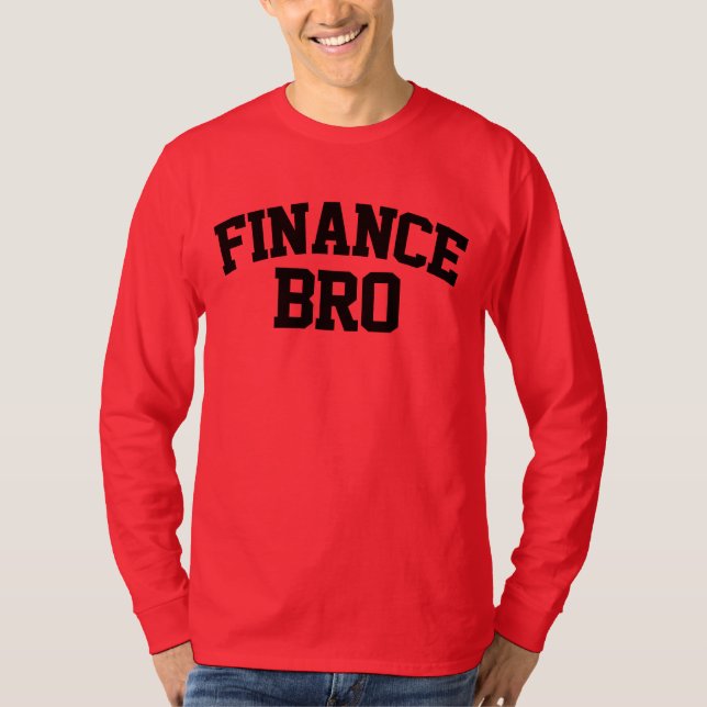 Finance Bro Funny Finance T Shirt (Framsida)