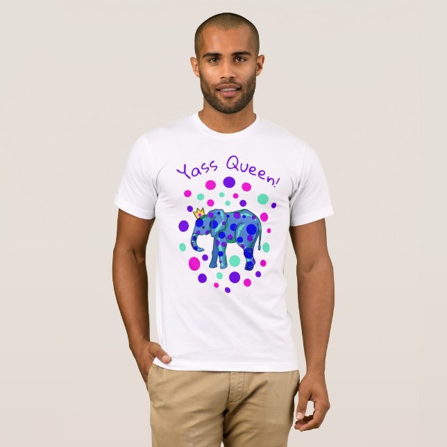 Finare Elephant Yass Queen! Manar-Shirt T Shirt (Hel framsida)
