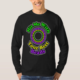 Finare Mardi Gras Party har Slått mig med ditt bid T Shirt