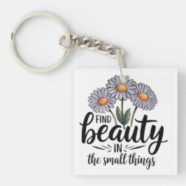 Find beauty in the small things