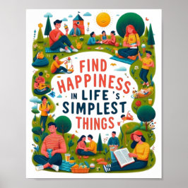 Find Happiness in Life's Simplest Things Poster