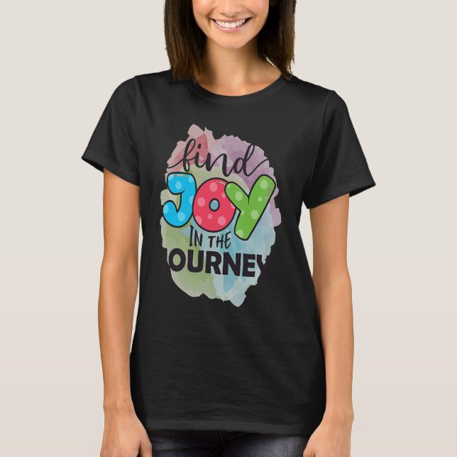 Find Joy In The Journey T Shirt (Framsida)