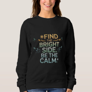 'FIND THE BRIGHT SIDE BE THE CALM' T-Shirt