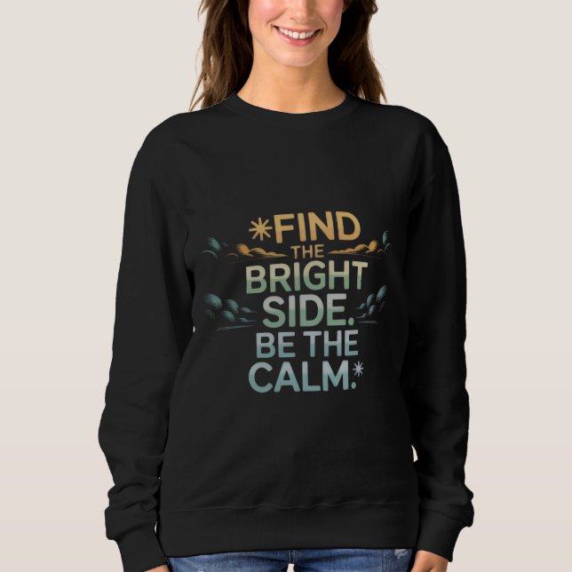 'FIND THE BRIGHT SIDE BE THE CALM' T-Shirt (Framsida)