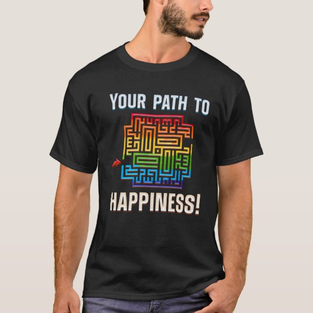 FIND WAY TO YOUR HAPPINESS happiness maze  2 T Shirt (Framsida)