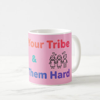 Find Your Tribe Love Them Hard Inspirational  Kaffemugg