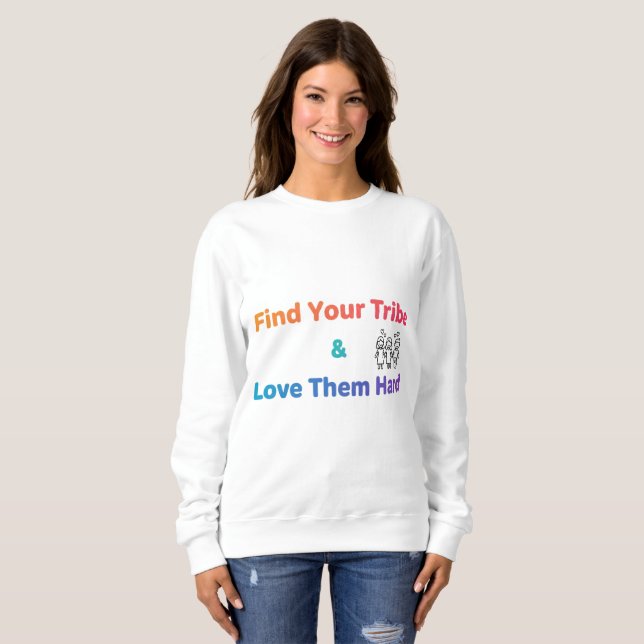 Find Your Tribe Love Them Hard Inspirational  T Shirt (Hel framsida)