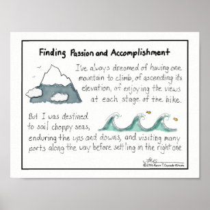 Finding Passion and Accomplishment Print Poster