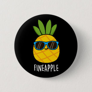 Fineapple Funny Pineapple Pun Mörk BG Knapp